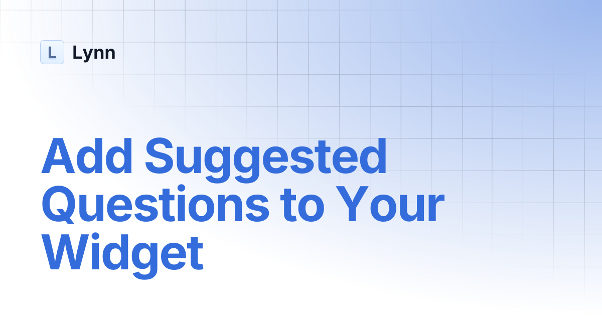 Add Suggested Questions to Your Widget | Lynn